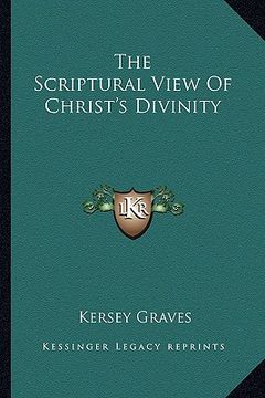 portada the scriptural view of christ's divinity (en Inglés)