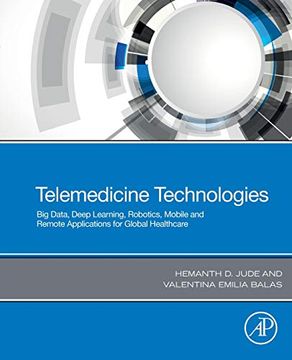 portada Telemedicine Technologies: Big Data, Deep Learning, Robotics, Mobile and Remote Applications for Global Healthcare (en Inglés)