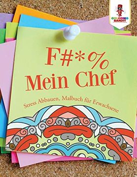 portada F# * % Mein Chef: Stress Abbauen, Malbuch für Erwachsene (en Alemán)