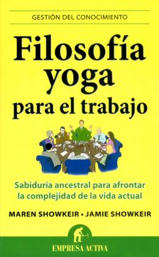 portada Filosofia Yoga Para el Trabajo: Sabiduria Ancestral Para Afrontar la Complejidad de la Vida Actual = Yoga Wisdom at Work (in Spanish)