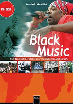 portada Black Music: Von der Musik der Sklaven zur Musikalischen Weltsprache. Themenheft für Schüler ab der 7. Jahrgangsstufe. Sbnr 150933 (en Alemán)