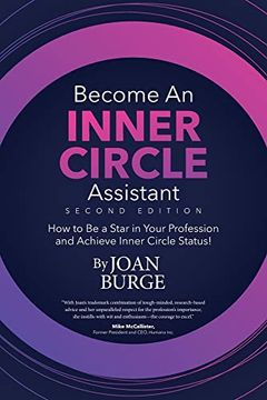 portada Become an Inner Circle Assistant: How to be a Star in Your Profession and Achieve Inner Circle Status! (en Inglés)