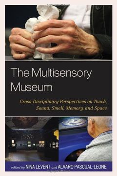 portada The Multisensory Museum: Cross-disciplinary Perspectives On Touch, Sound, Smell, Memory, And Space (in English)