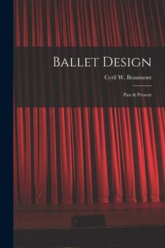 portada Ballet Design: Past & Present (en Inglés)