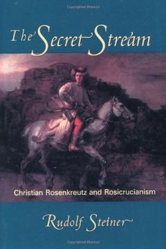 portada The Secret Stream: Christian Rosenkreutz and Rosicrucianism (en Inglés)