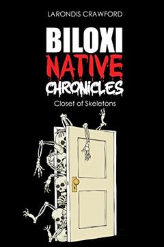 portada Biloxi Native Chronicles: Closet of Skeletons (in English)