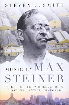 portada Music by max Steiner: The Epic Life of Hollywood'S Most Influential Composer (Cultural Biographies) (en Inglés)