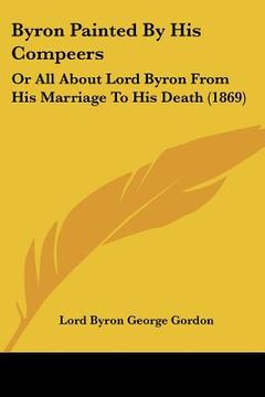 portada byron painted by his compeers: or all about lord byron from his marriage to his death (1869) (in English)