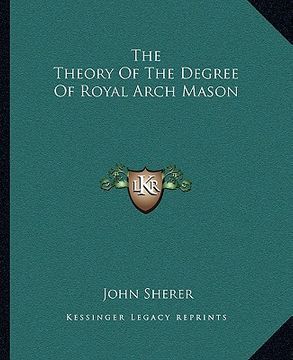 portada the theory of the degree of royal arch mason (en Inglés)