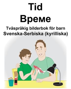 portada Svenska-Serbiska (kyrilliska) Tid/Време Tvåspråkig bilderbok för barn (en Sueco)