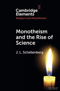 portada Monotheism and the Rise of Science (Elements in Religion and Monotheism) (in English)