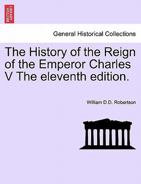 portada the history of the reign of the emperor charles v the eleventh edition.
