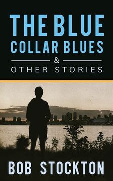 portada The Blue Collar Blues and Other Stories (en Inglés)