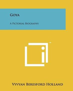 portada goya: a pictorial biography (en Inglés)