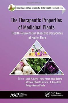 portada The Therapeutic Properties of Medicinal Plants: Health-Rejuvenating Bioactive Compounds of Native Flora (Innovations in Plant Science for Better Health) 