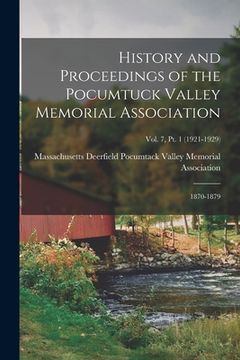 portada History and Proceedings of the Pocumtuck Valley Memorial Association; 1870-1879; Vol. 7, Pt. 1 (1921-1929) (en Inglés)