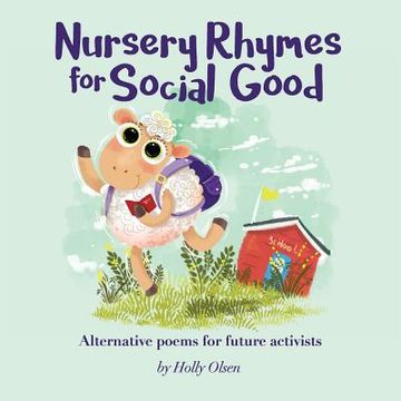 portada Nursery Rhymes for Social Good: Alternative Poems for Future Activists (en Inglés)