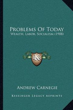 portada problems of today: wealth, labor, socialism (1908) (en Inglés)