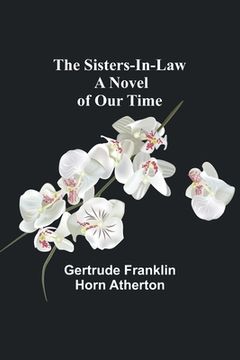 portada The Sisters-In-Law: A Novel of Our Time (in English)