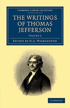 portada The Writings of Thomas Jefferson 9 Volume Set: The Writings of Thomas Jefferson - Volume 6 (Cambridge Library Collection - North American History) (in English)