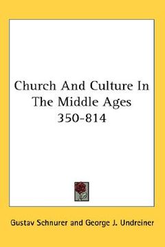 portada church and culture in the middle ages 350-814