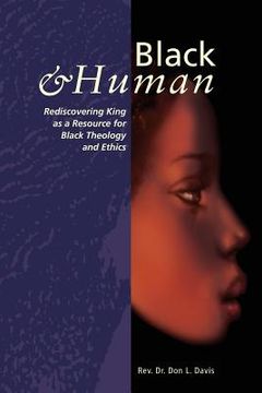 portada Black and Human: Rediscovering King as a Resource for Black Theology and Ethics (in English)