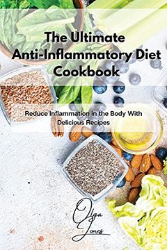 portada The Ultimate Anti-Inflammatory Diet Cookbook: Reduce Inflammation in the Body With Delicious Recipes 