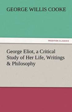 portada george eliot, a critical study of her life, writings & philosophy (en Inglés)