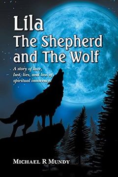 portada Lila, The Shepherd and The Wolf: A story of love, lust, lies, and loss of spiritual innocence