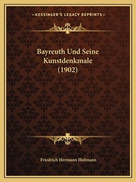 portada Bayreuth Und Seine Kunstdenkmale (1902) (in German)