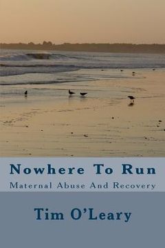 portada Nowhere To Run: Maternal Abuse And Recovery (en Inglés)