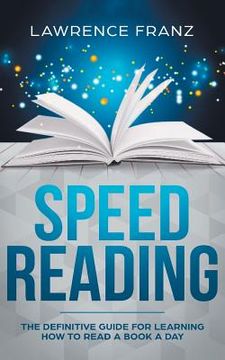 portada Speed Reading: The Definitive Guide for Learning How to Read a Book a Day