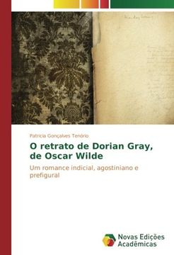 portada O retrato de Dorian Gray, de Oscar Wilde: Um romance indicial, agostiniano e prefigural (Portuguese Edition)