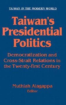 portada taiwan's presidential politics: democratization and cross-strait relations in the twenty-first century