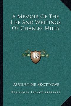 portada a memoir of the life and writings of charles mills (en Inglés)