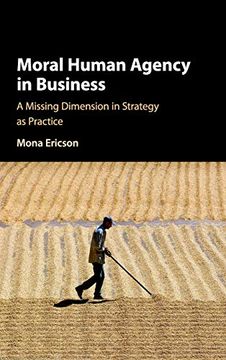portada Moral Human Agency in Business: A Missing Dimension in Strategy as Practice (en Inglés)