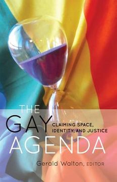 portada The Gay Agenda: Claiming Space, Identity, and Justice