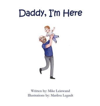 portada Daddy, I'm Here: A Bedtime Story for Children of Divorce, Spending Time with Dad (en Inglés)