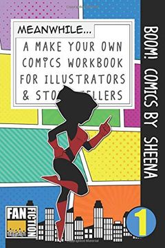 portada Boom! Comics by Sheena: A What Happens Next Comic Book for Budding Illustrators and Story Tellers (Make Your own Comics Workbook) (Volume 1) (en Inglés)