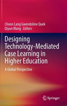 portada Designing Technology-Mediated Case Learning in Higher Education: A Global Perspective (en Inglés)