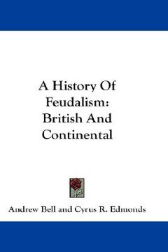 portada a history of feudalism: british and continental (in English)