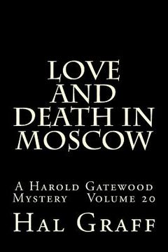 portada Love And Death In Moscow: A Harold Gatewood Mystery Volume 20 (en Inglés)