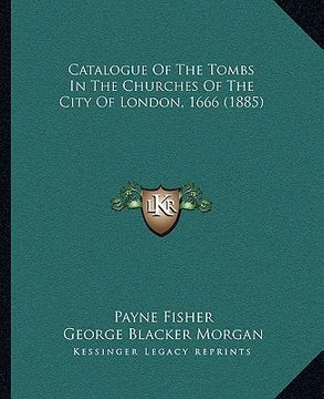 portada catalogue of the tombs in the churches of the city of london, 1666 (1885)