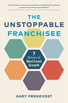 portada The Unstoppable Franchisee: 7 Drivers of Next-Level Growth (en Inglés)