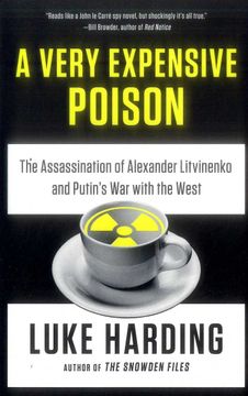 portada A Very Expensive Poison: The Assassination of Alexander Litvinenko and Putin's war With the West (in English)