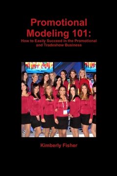 portada Promotional Modeling 101: How to Easily Succeed in Promotional Modeling (en Inglés)