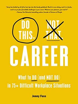 portada Do This, not That: Career: What to do (And not do) in 75+ Difficult Workplace Situations (in English)