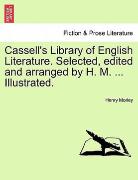 portada cassell's library of english literature. selected, edited and arranged by h. m. ... illustrated. (en Inglés)