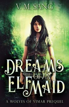 portada Dreams Of An Elf Maid: A Wolves Of Vimar Prequel (en Inglés)