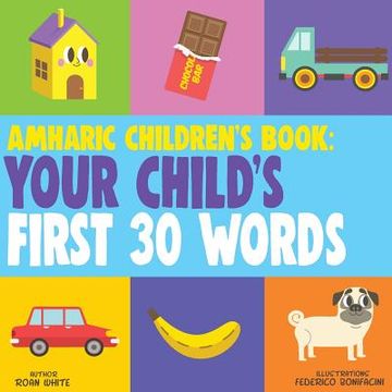 portada Amharic Children's Book: Your Child's First 30 Words (en Inglés)
